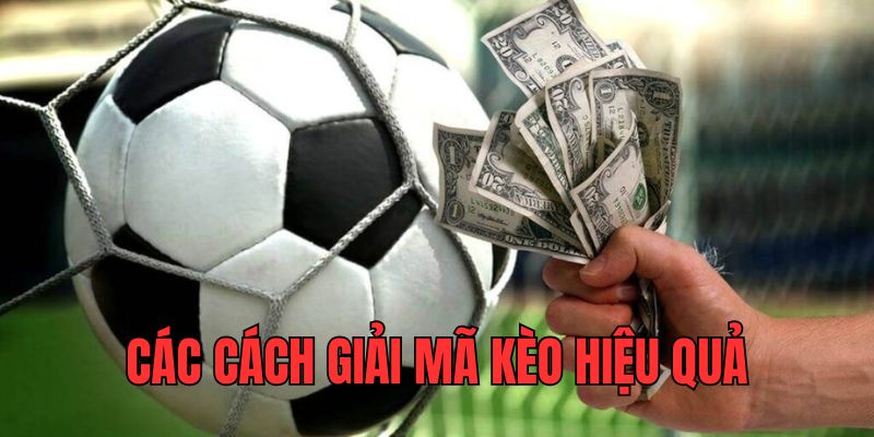 Các cách giải mã kèo nhà cái hiệu quả