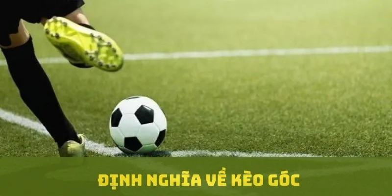 Định nghĩa về kèo góc